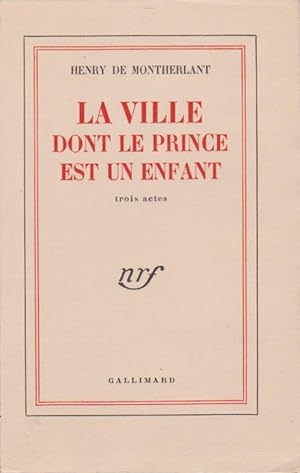 La Ville Dont Le Prince Est Un enfant. Edition originale.