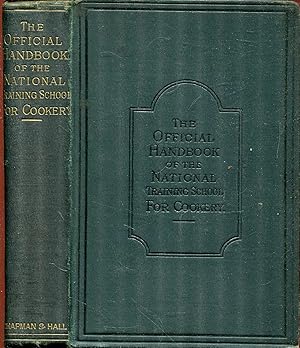 The Official Handbook for the National Training School for Cookery containing the Lessons on Cookery
