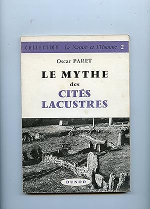 LE MYTHE DES CITES LACUSTRES et les problèmes de la construction néolithique . Traduit et adapté ...