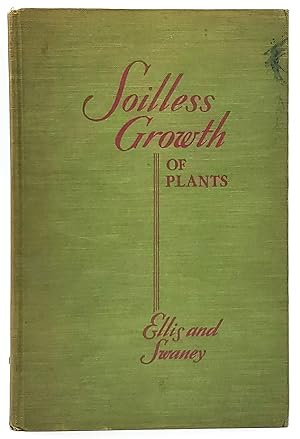 Soilless Growth of Plants: Use of Nutrient Solutions, Water, Sand, Cinder, Etc.