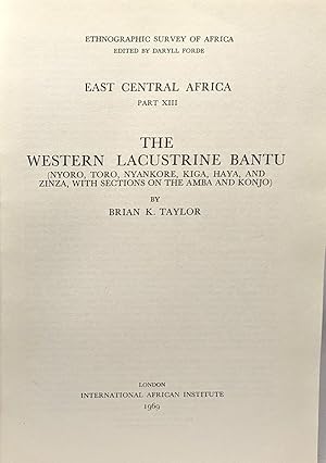 The Western Lacustrine Bantu - east central Africa Part XIII - (Nyoro Toro Nyankore Kiga Haya and...