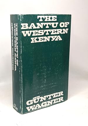 The bantu of Western Kenya with special reference to the vugusu and logoli - VOLUME I