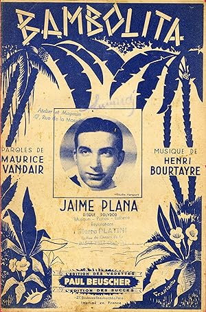 "BAMBOLITA par Jaime PLANA" Paroles de Maurice VANDAIR / Musique de Henri BOURTAYRE / Partition o...