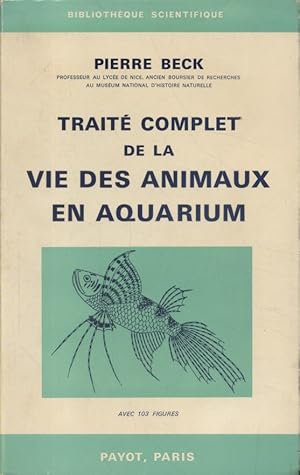 Traité complet de la vie des animaux en aquarium.