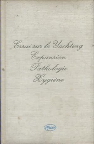 Essai sur le yachting. Expansion - Pathologie - Hygiène. Vers 1960.
