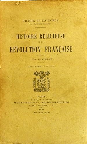 Histoire religieuse de la révolution française. Tome quatrième seul.