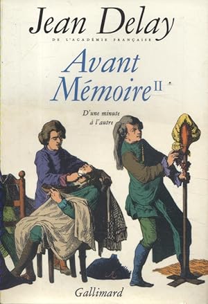 Avant mémoire II : D'une minute à l'autre. (Paris, 1555-1736)