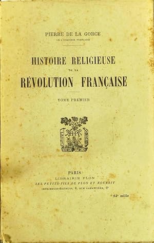 Histoire religieuse de la révolution française. Tome premier seul.