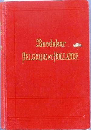 Belgique et Hollande, y compris le Luxembourg. Manuel du voyageur. 19e édition.