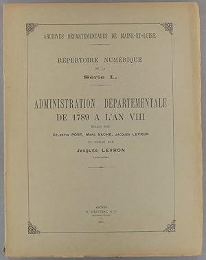 Archives départementales de Maine-et-Loire. Répertoire numérique de la série L. Administration dé...