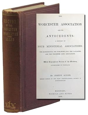 The Worcester Association and its Antecedents: A History of Four Ministrial Associations: The Mar...