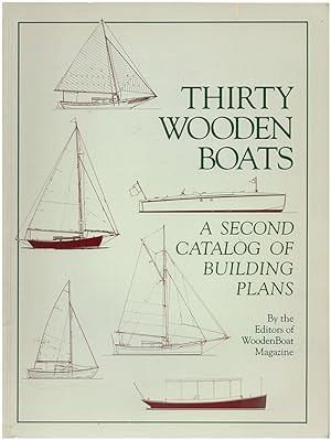 Thirty Wooden Boats: A Second Catalog of Building Plans