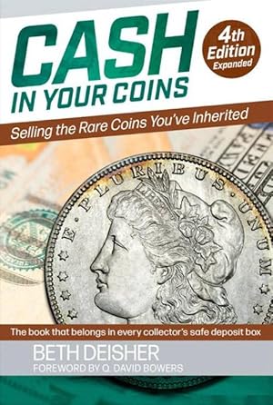 Cash In Your Coins: Selling the Rare Coins You've Inherited, 4th Edition
