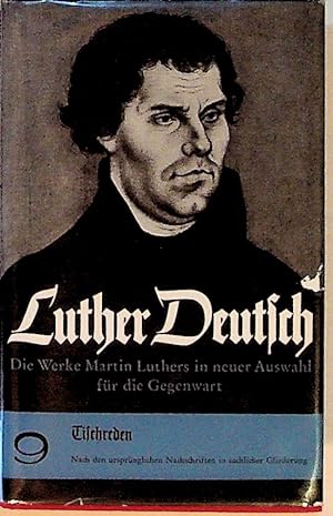 Luther Deutsch Die Werke Martin Luthers in neur Auswahl fur die Gegenwart