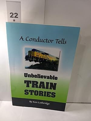 A Conductor Tells Unbelievable Train Stories (SIGNED)
