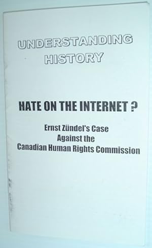 Hate on the Internet? - Ernst Zundel's Case Against the Canadian Human Rights Commission