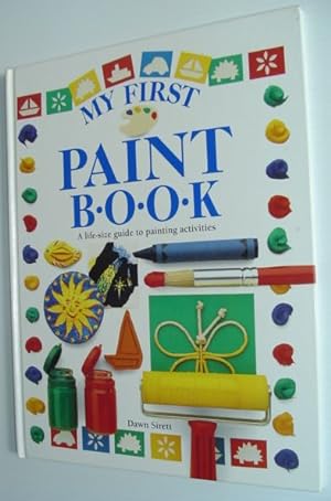 My First Painting Book - A Life-size Guide to Painting Activities