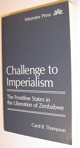 Challenge to Imperialism: The Frontline States in the Liberation of Zimbabwe