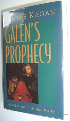Galen's Prophecy : Temperament in Human Nature
