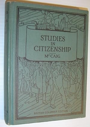 Studies in Citizenship - Authorized By the Minister of Education for Use in the Public Schools of...