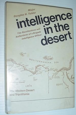 Intelligence in the Desert: The Recollections and Reflections of a Brigade Intelligence Officer