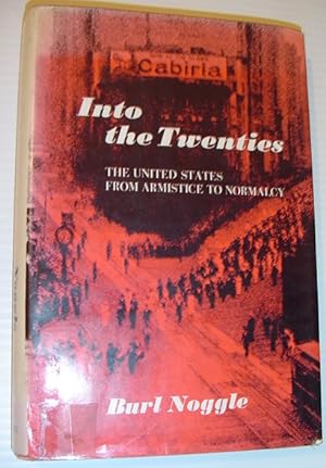 Into the Twenties: The United States from Armistice to Normalcy