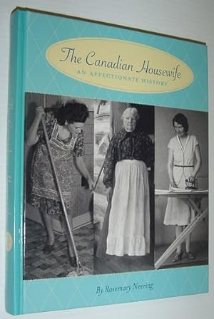 The Canadian Housewife : An Affectionate History