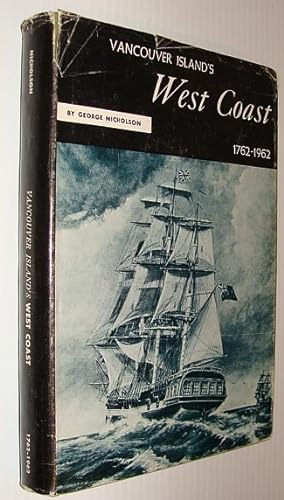 Vancouver Island's West Coast 1762-1962 *Signed By Author*