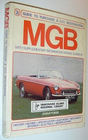 MGB: Guide to Purchase & D.I.Y. Restoration (with Supplementary Information on MGC & MGB V8)
