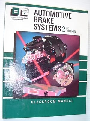 Automotive Brake Systems - Classroom Manual: Second Edition