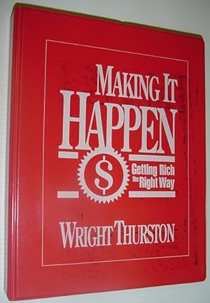 Making It Happen - Getting Rich the Right Way: 4 Audio Cassette Tapes and Book in Case