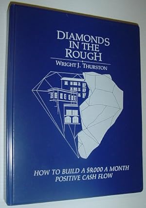 Diamonds in the Rough - How to Build a $9,000 a Month Positive Cash Flow: 6 Audio Cassette Tapes ...