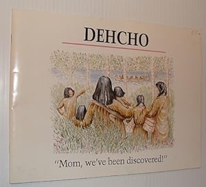 Dehcho - Mom, We've Been Discovered