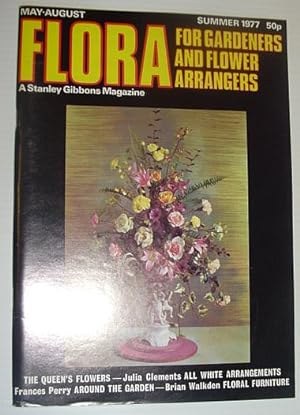 Flora Magazine - For Flower Arrangers and Gardeners: Summer 1977
