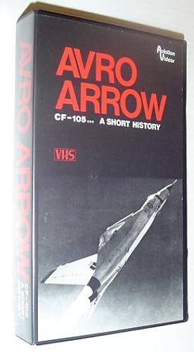 Avro Arrow: CF-105. A Short History - 32 Minute VHS Video Tape Complete with Case
