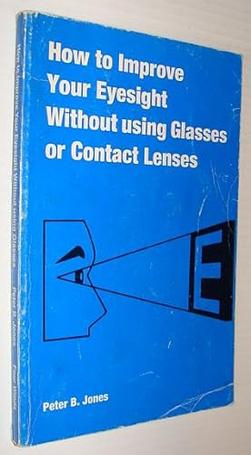 How to Improve Your Eyesight Without Using Glasses or Contact Lenses