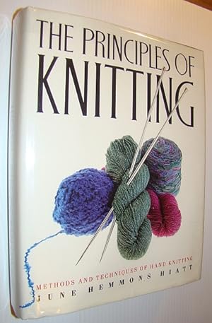 The Principles of Knitting: Methods and Techniques of Hand Knitting