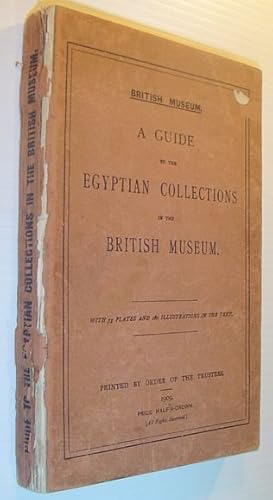 A Guide to the Egyptian Collections in the British Museum