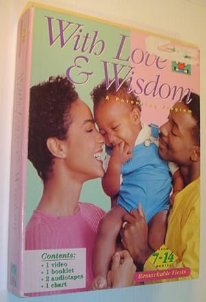 With Love and Wisdom: A Parenting Program - from 7-14 Months "Remarkable Firsts"