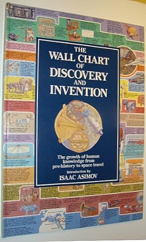 The Wall Chart of Discovery and Invention: The Growth of Human Knowledge from Pre-History to Spac...