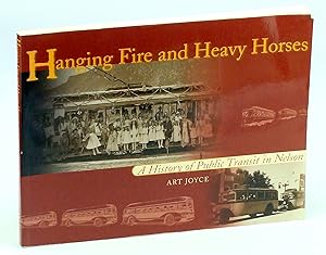 Hanging Fire and Heavy Horses : A History of Public Transit in Nelson