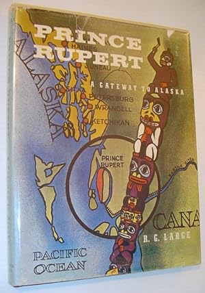 Prince Rupert - A Gateway to Alaska: