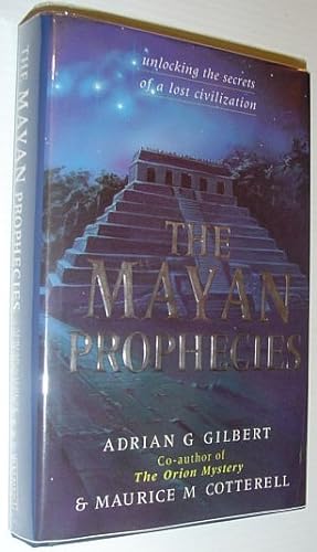 The Mayan Prophecies: Unlocking the Secrets of a Lost Civilization *SIGNED BY MAURICE COTTERELL*