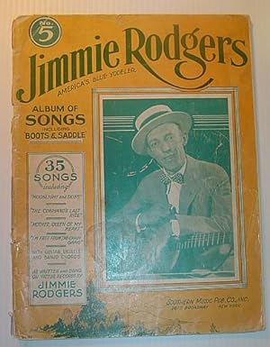 Jimmie Rodgers (America's Blue Yodeler) Album of Songs Number (No.) 5 - Sheet Music for Voice and...