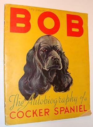 "Bob" - The Autobiography of a Cocker Spaniel