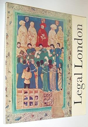 Legal London: An Exhibition in the Great Hall of the Royal Courts of Justice, London, 30 June to ...