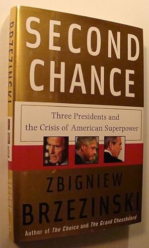 Second Chance : Three Presidents and the Crisis of American Superpower