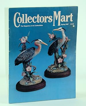 Collector's Mart - The Magazine of Art Collectibles, Spring 1987, Volume XI, No. 3 Spring 1987 - ...