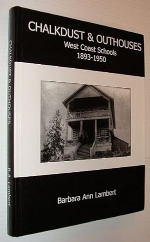 Chalkdust and Outhouses: West Coast Schools 1893-1950