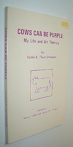 Cows Can be Purple: My Life and Art Therapy